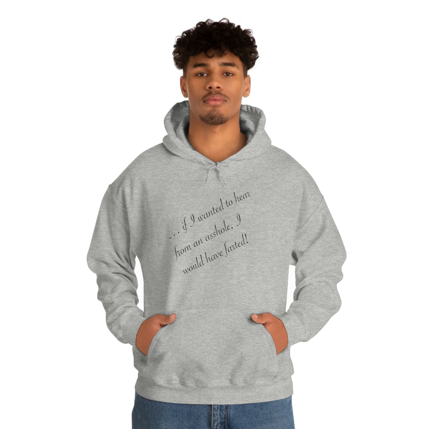 ... if I wanted to hear from Hooded Sweatshirt