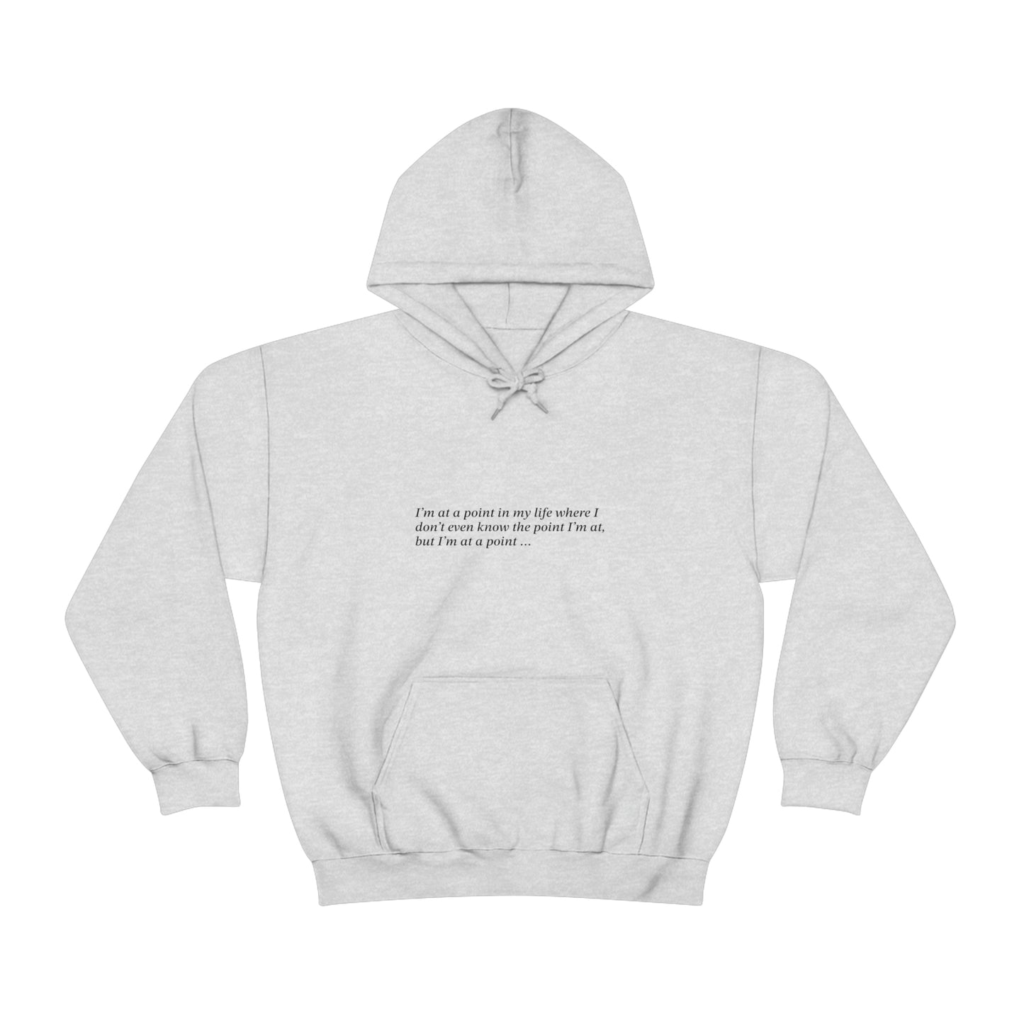I'm at a point ... Unisex Heavy Blend™ Hooded Sweatshirt