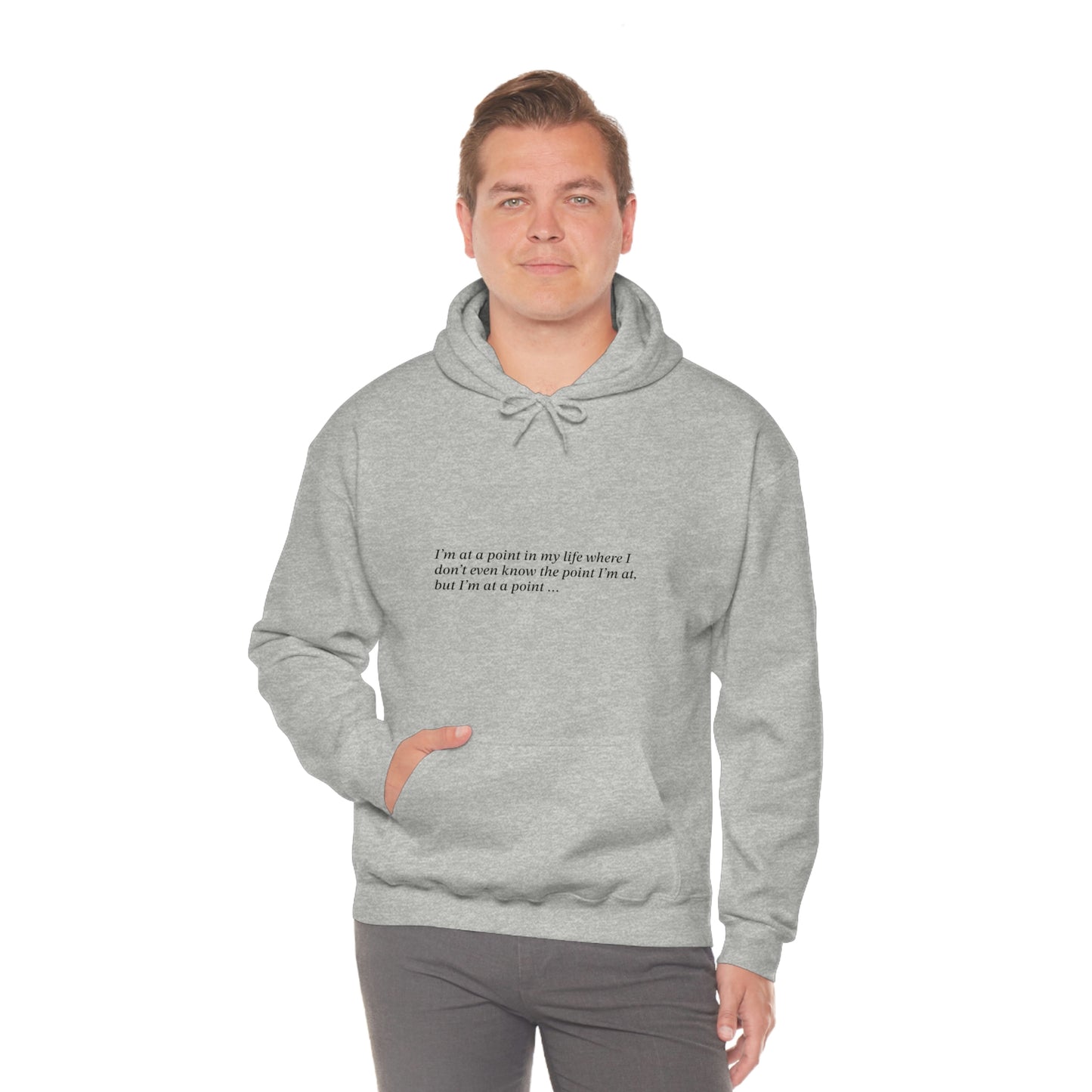 I'm at a point ... Unisex Heavy Blend™ Hooded Sweatshirt