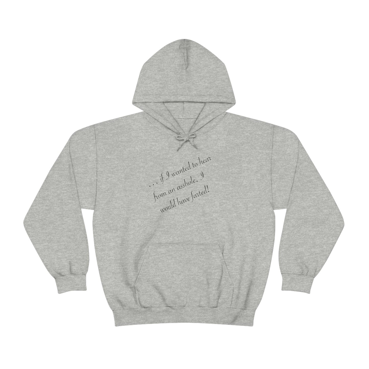 ... if I wanted to hear from Hooded Sweatshirt
