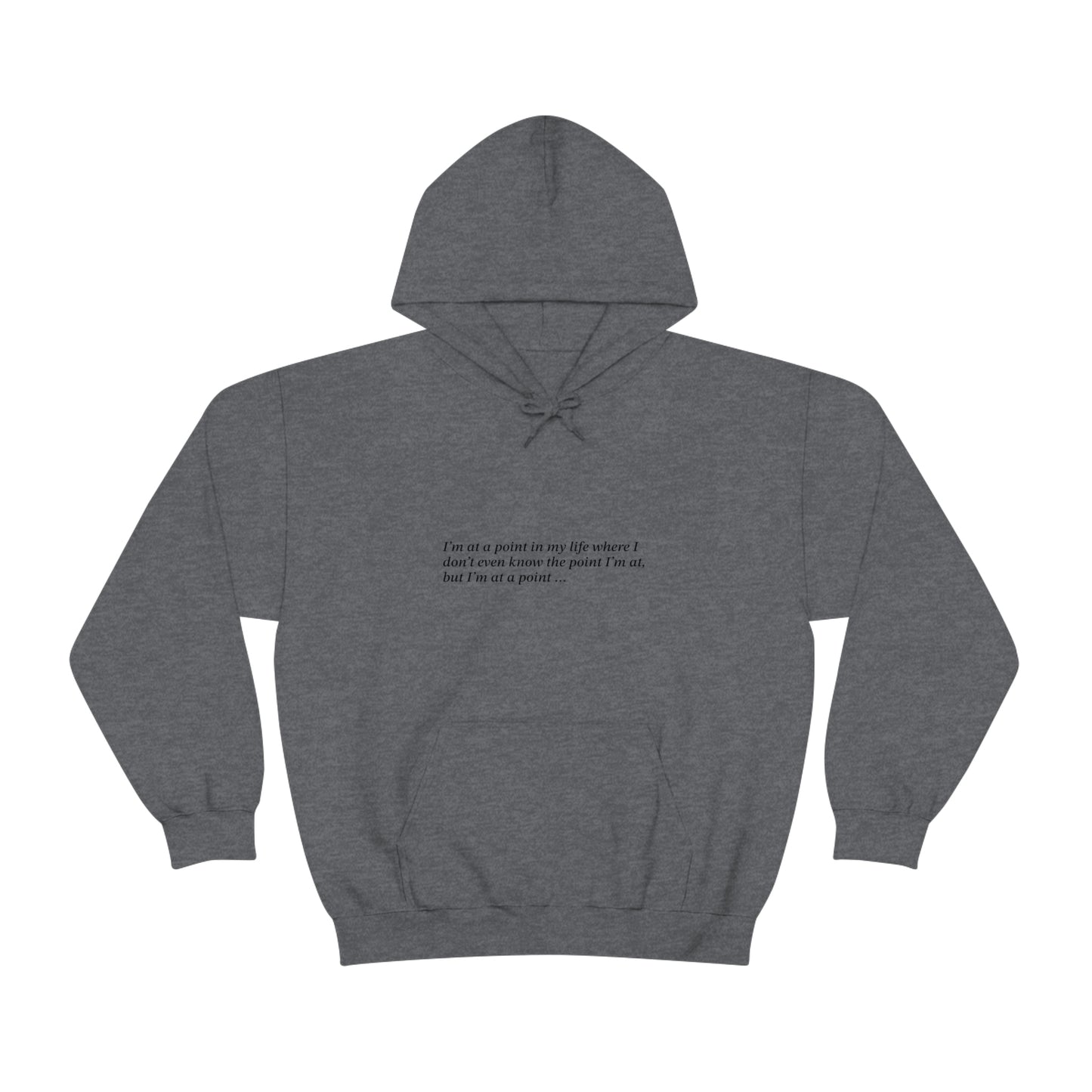 I'm at a point ... Unisex Heavy Blend™ Hooded Sweatshirt