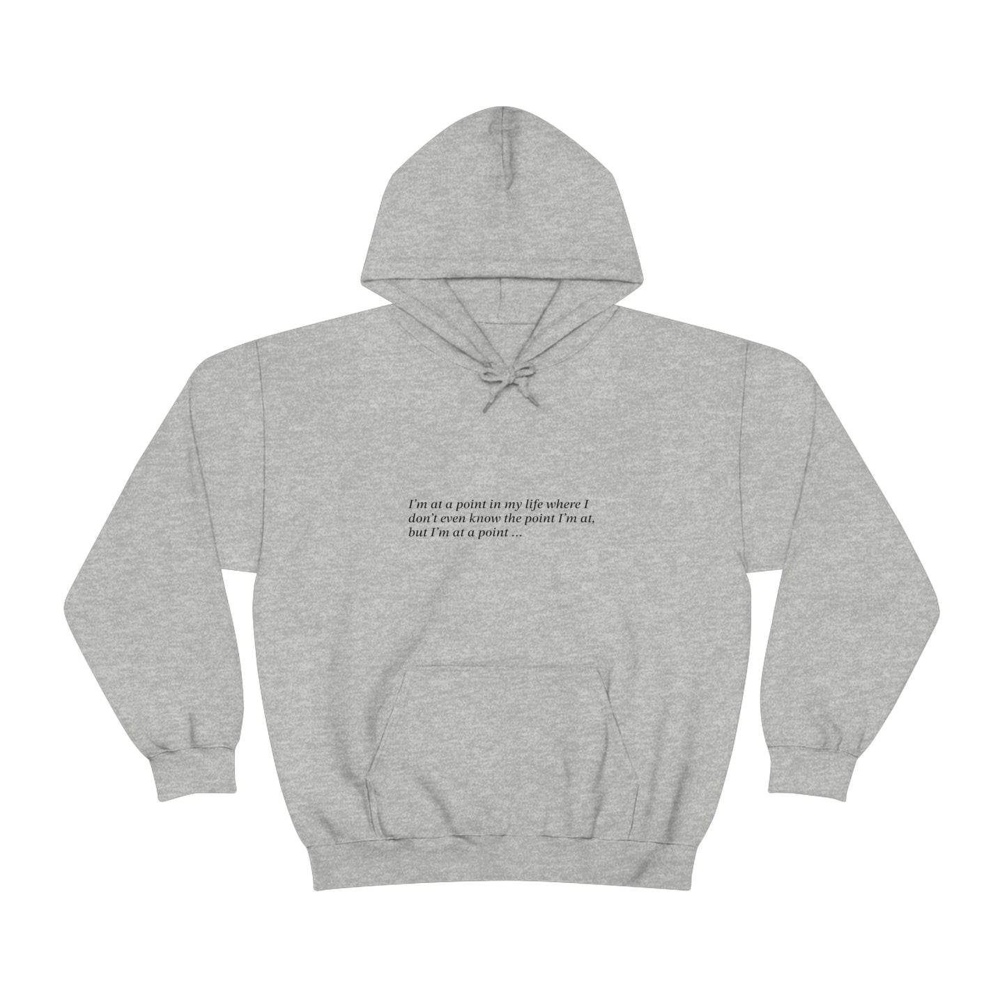 I'm at a point ... Unisex Heavy Blend™ Hooded Sweatshirt