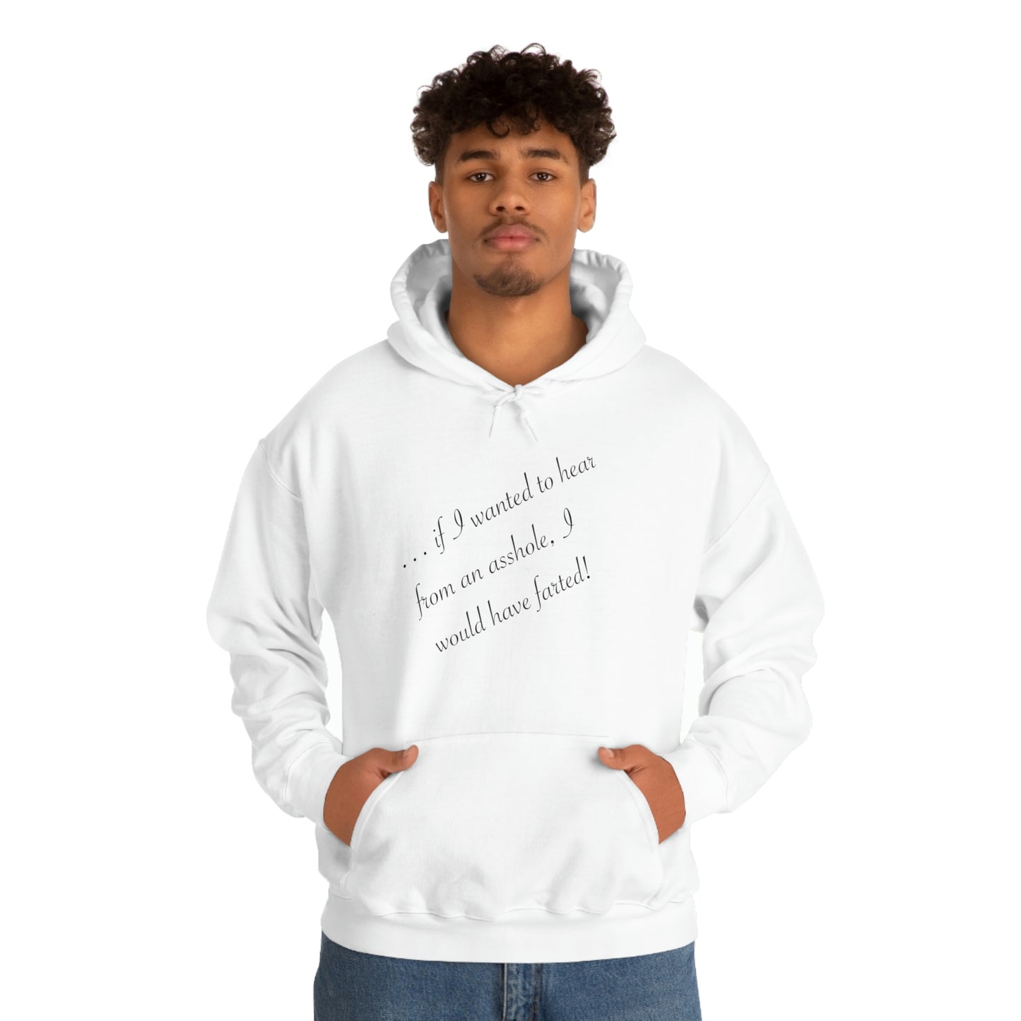 ... if I wanted to hear from Hooded Sweatshirt