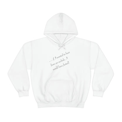 ... if I wanted to hear from Hooded Sweatshirt